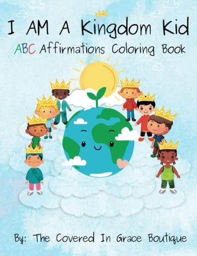 I AM A Kingdom Kid: ABC Affirmations Coloring Book: For Boys: Ages 4-7