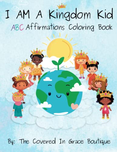 I AM A Kingdom Kid: ABC Affirmations Coloring Book For Girls: Ages 4-7